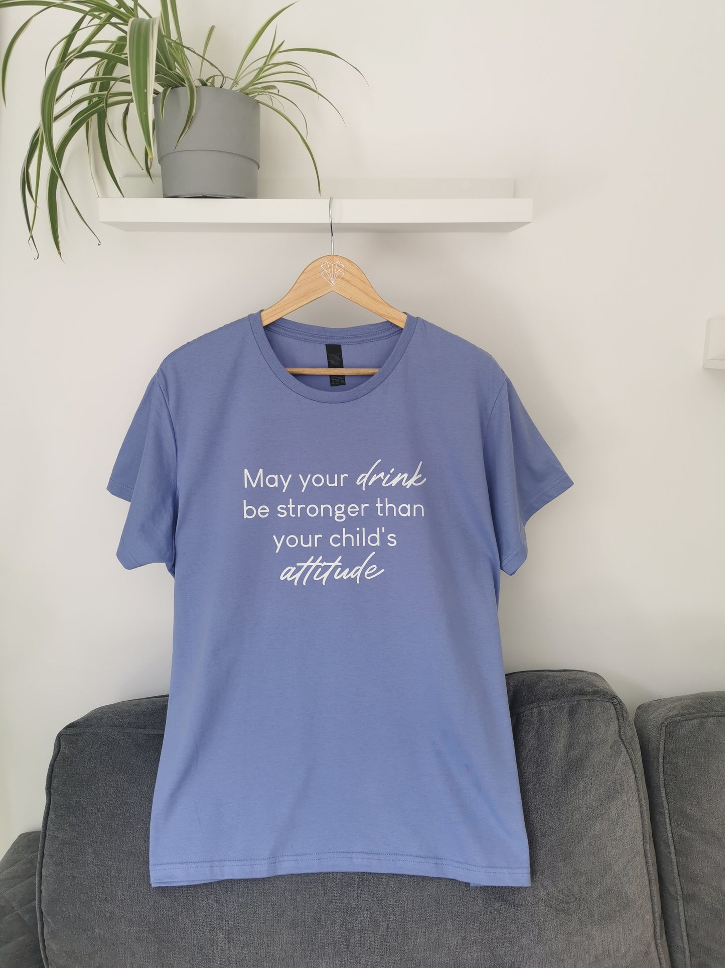 May Your Drink Be Stronger Than Your Child's Attitude Ladies T-shirt