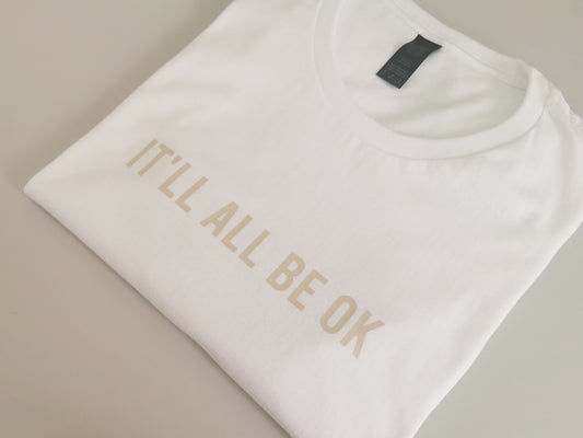 It'll All Be Ok Ladies T-shirt