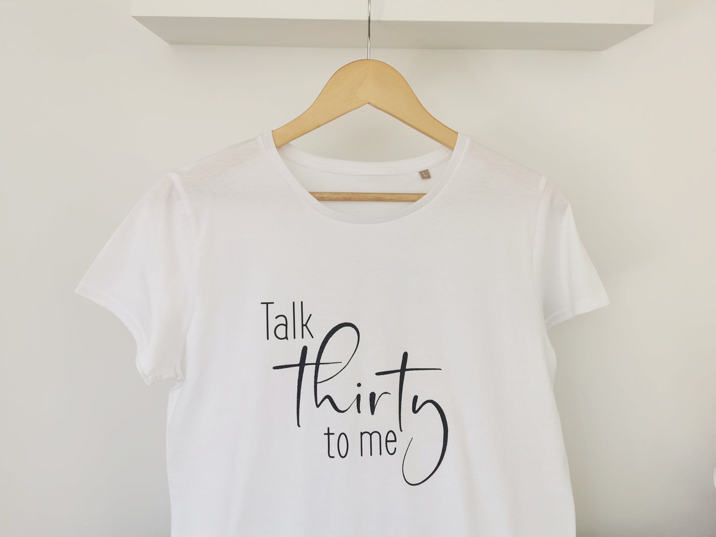 Talk 30 To Me Ladies Birthday T-shirt